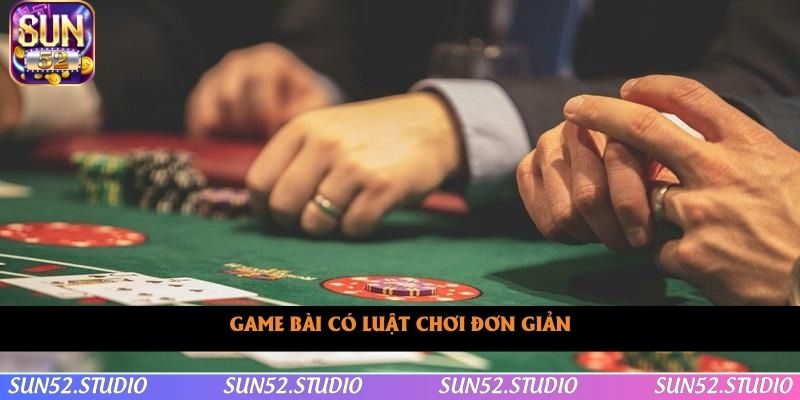 Game bài có luật chơi đơn giản Game bài có luật chơi đơn giản