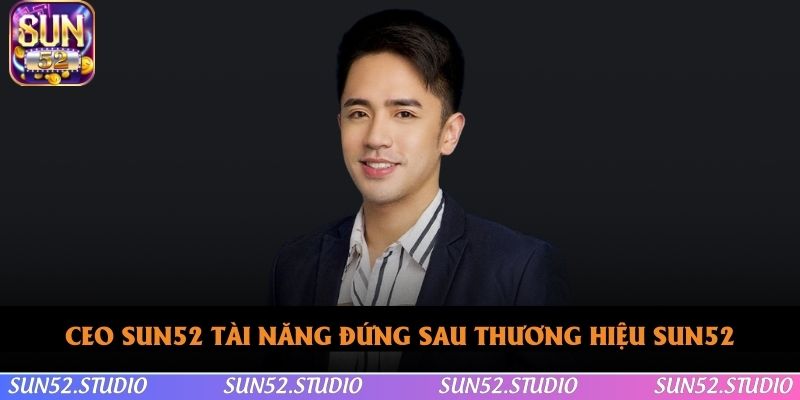 Đôi nét về tiểu sử của CEO Sun52 David Alexander Sy Licauco Đôi nét về tiểu sử của CEO Sun52 David Alexander Sy Licauco