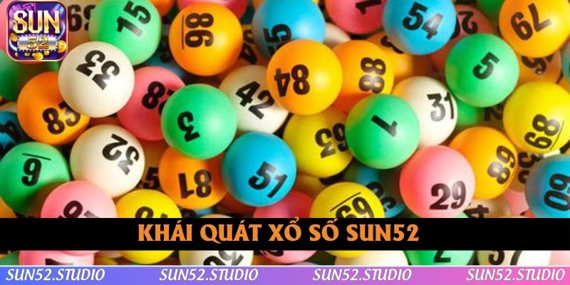 Giới thiệu khái quát về xổ số SUN52 Giới thiệu khái quát về xổ số SUN52