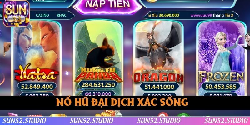 Nổ Hũ Đại Dịch Xác Sống - Slot Game Hấp Dẫn Nhất Tại SUN52