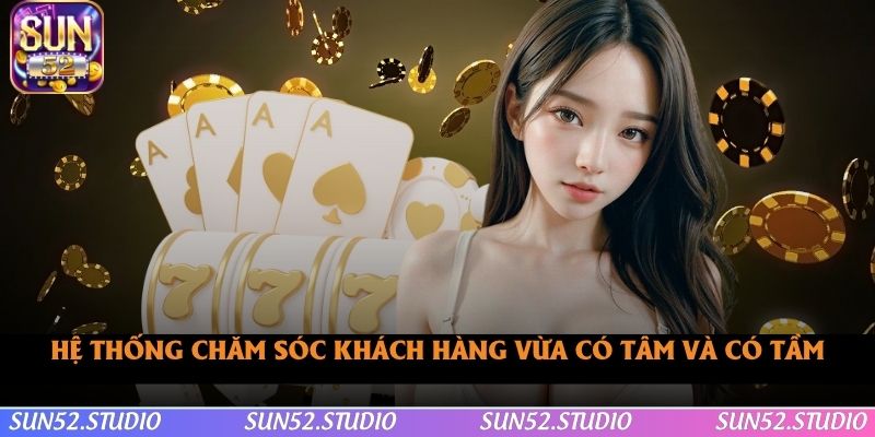 Hệ thống chăm sóc khách hàng vừa có tâm và có tầm Hệ thống chăm sóc khách hàng vừa có tâm và có tầm