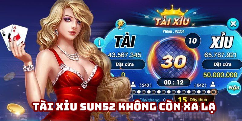 Tài xỉu Sun52 không còn xa lạ Tài xỉu Sun52 không còn xa lạ