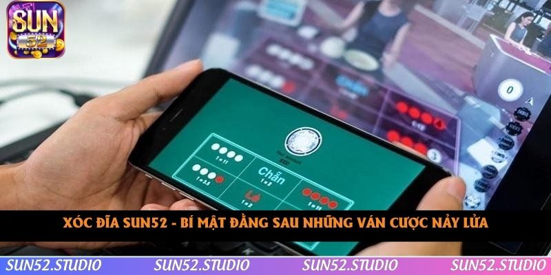 Xóc Đĩa Sun52 - Bí Mật Đằng Sau Những Ván Cược Nảy Lửa